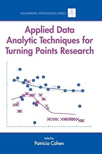 Applied Data Analytic Techniques For Turning Points Research (Multivariate Applications Series) by Patricia Cohen