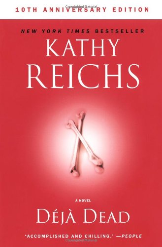 Deja Dead: 10th Anniversary Edition by Kathy Reichs