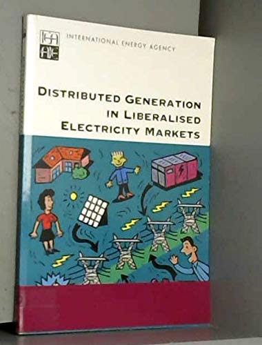 Distributed Generation in Liberalised Electricity Markets by OECD Organisation for Economic Co-operation and Development