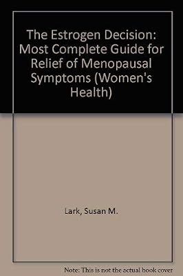 The Estrogen Decision: A Self-Help Program (Women's Health)