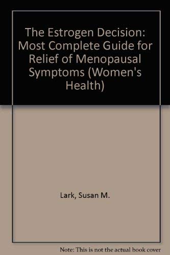 The Estrogen Decision: A Self-Help Program (Women's Health) by Susan M. Lark