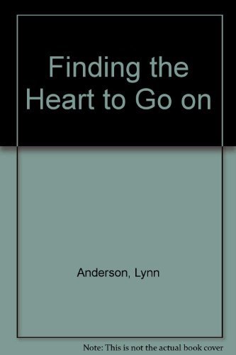 Finding the Heart to Go on by Lynn Anderson