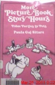 More Picture Book Story Hours: From Parties to Pets
