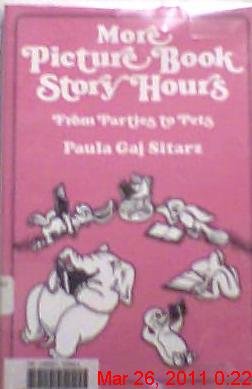 More Picture Book Story Hours: From Parties to Pets