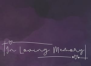 In Loving Memory: Funeral Guest Book : Memorial Guest Sign-in Book and Condolence Messages
