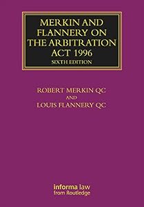 Merkin and Flannery on the Arbitration Act 1996 (ISSN)