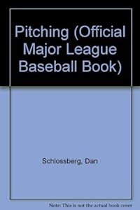 MAJOR LEAGUE: PITCHING (HARDCOVER) (Official Major League Baseball Book) by Schlossberg