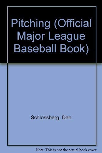 MAJOR LEAGUE: PITCHING (HARDCOVER) (Official Major League Baseball Book) by Schlossberg