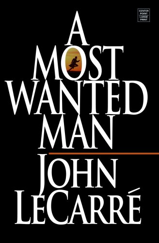 A Most Wanted Man by John Le Carre
