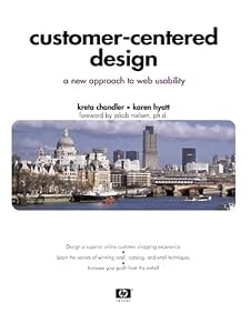 Customer-Centered Design: A New Approach to Web Usability by Kreta Chandler