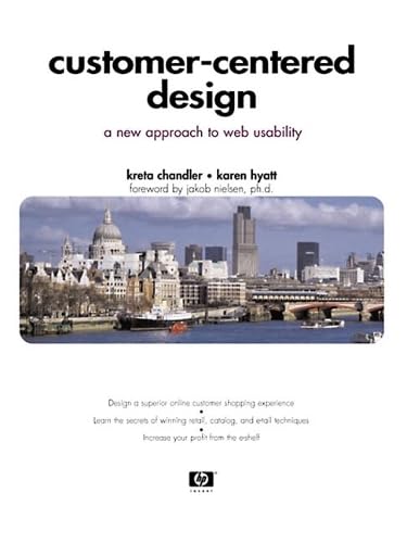 Customer-Centered Design: A New Approach to Web Usability by Kreta Chandler