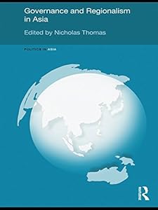 Governance and Regionalism in Asia (Politics in Asia)