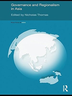 Governance and Regionalism in Asia (Politics in Asia)