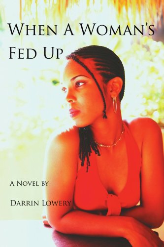 When A Woman's Fed Up by Darrin Lowery