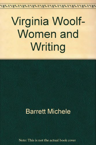 Women and Writing by Virginia Woolf