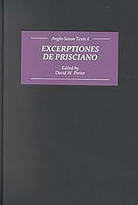 Excerptiones de Prisciano: The Source for Ælfric's Latin-Old English Grammar (Anglo-Saxon Texts)