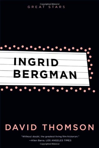 Ingrid Bergman by David Thomson