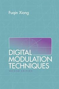 Digital Modulation Techniques, Second Edition (Artech House Telecommunications Library) by Fuqin Xiong