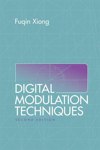 Digital Modulation Techniques, Second Edition (Artech House Telecommunications Library) by Fuqin Xiong