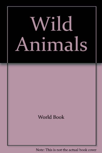 Wild Animals by World Book, Inc.