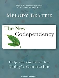 The New Codependency: Help and Guidance for Today's Generation