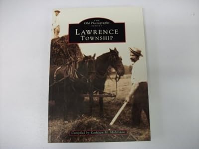 Lawrence Township (The old photographs series)