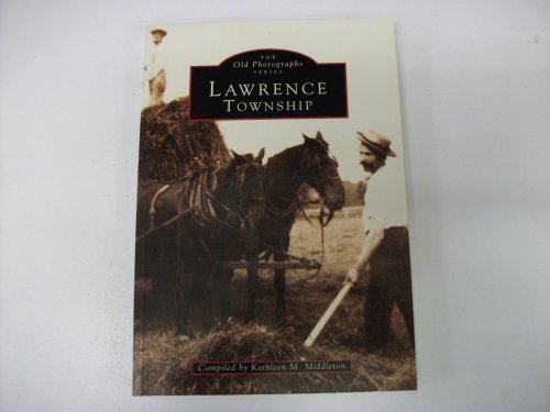 Lawrence Township (The old photographs series) by Kathleen M. Middleton