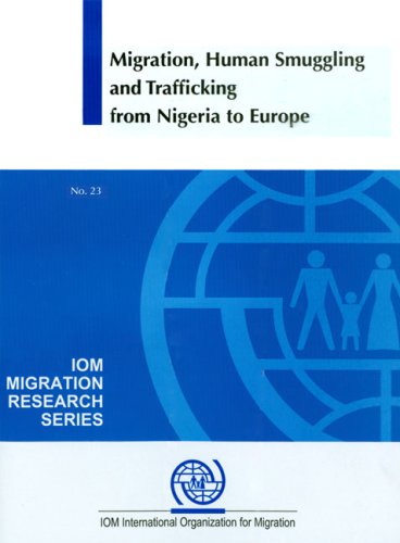 Migration Human Smuggling and Trafficking from Nigeria to Europe (Iom Migration Research Series) by United Nations