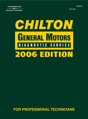 Chilton 2006 General Motors Diagnostic Service Manual (Chilton General Motors Diagnostic Service Manual) by Chilton