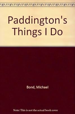Paddington's Things I Do