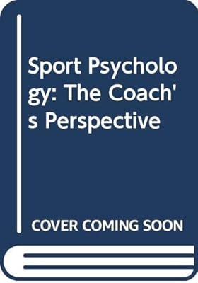 Sport Psychology: The Coach's Perspective
