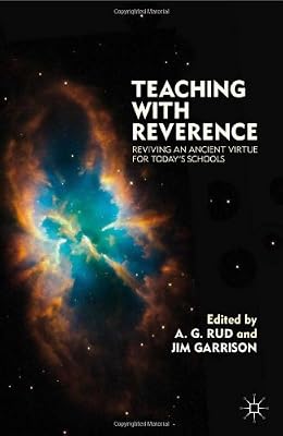 Teaching with Reverence: Reviving an Ancient Virtue for Today's Schools