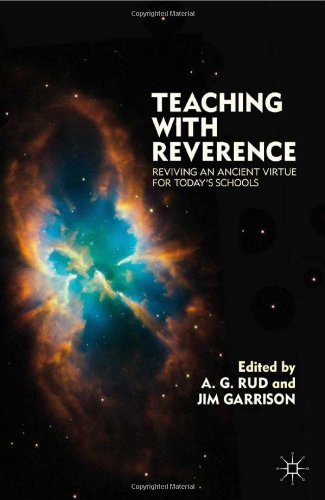 Teaching with Reverence: Reviving an Ancient Virtue for Today's Schools by Jim Garrison