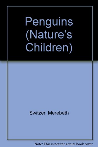 Penguins (Nature's Children) by Merebeth Switzer