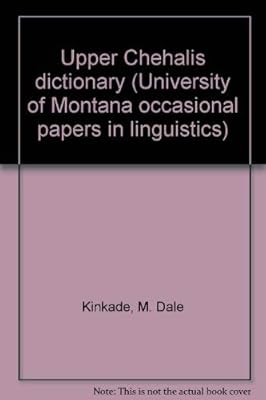 Upper Chehalis Dictionary: University of Montana Occasional Papers in Linguistics No. 7