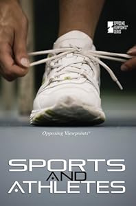 Sports and Athletes (Opposing Viewpoints)