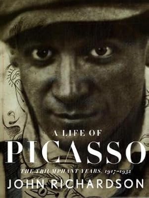 A Life of Picasso: The Triumphant Years, 1917-1932 (Vol 3)