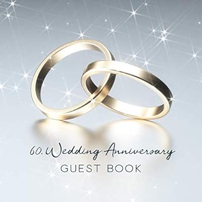 60th Wedding Anniversary Guest Book: Golden Wedding Rings Cover on Silver Background - 150 Pages