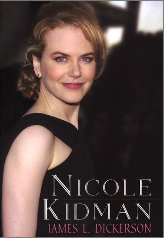 Nicole Kidman by James L. Dickerson