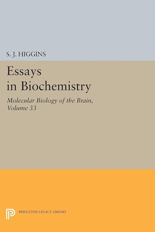 Essays in Biochemistry, Volume 33: Molecular Biology of the Brain (Princeton Legacy Library) by S. J. Higgins