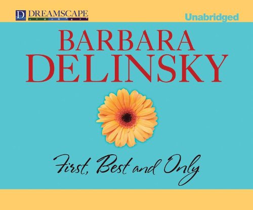 First, Best and Only by Barbara Delinsky