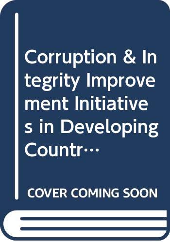 Corruption & Integrity Improvement Initiatives in Developing Countries by unknown author