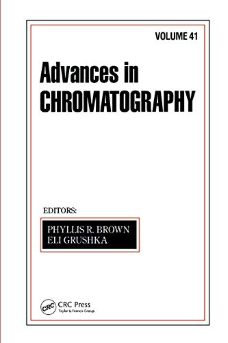 Advances in Chromatography: Volume 41 by Phyllis R. Brown