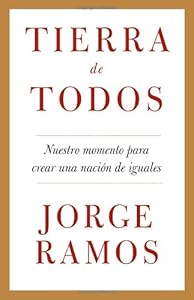 Tierra de todos: Nuestro momento para crear una nación de iguales (Vintage Espanol) (Spanish Edition)