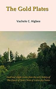 The Gold Plates by Vachele C. Higbee