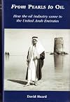From Pearls to Oil: How The Oil Industry Came to the United Arab Emirates by David Heard (2012-05-04)