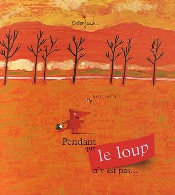 Pendant que loup n'y est pas... (Hors collection)