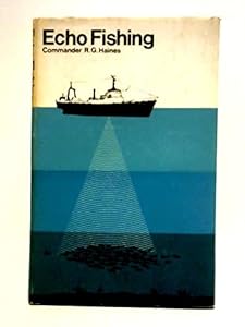 Echo Fishing by Commander r. G. Haines