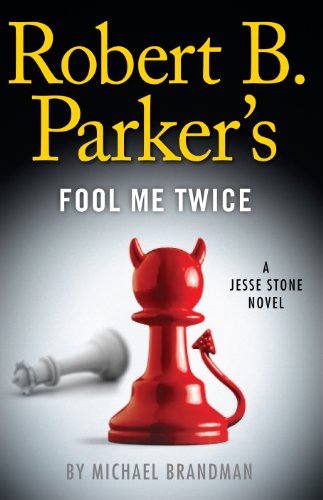Robert B. Parkers Fool Me Twice by Michael Brandman
