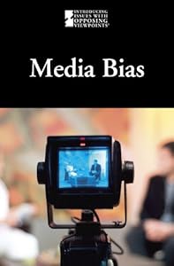 Media Bias (Introducing Issues with Opposing Viewpoints) by Mary E. Williams